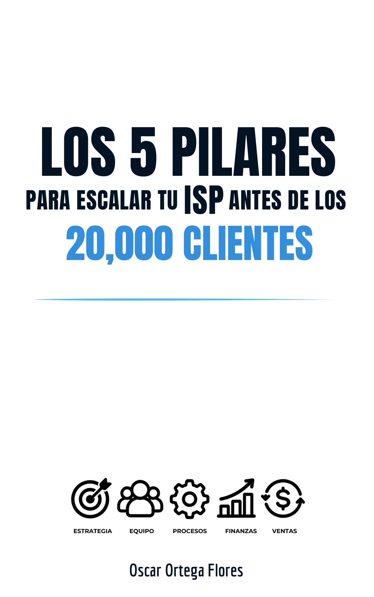Portada de Los 5 pilares para escalar tu ISP antes de los 20,000 clientes